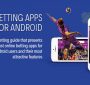 معرفی نرم افزارها و اپلیکیشن های شرط بندی مطمئن برای اندروید